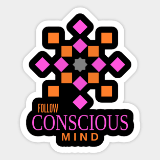 follow conscious mind Sticker